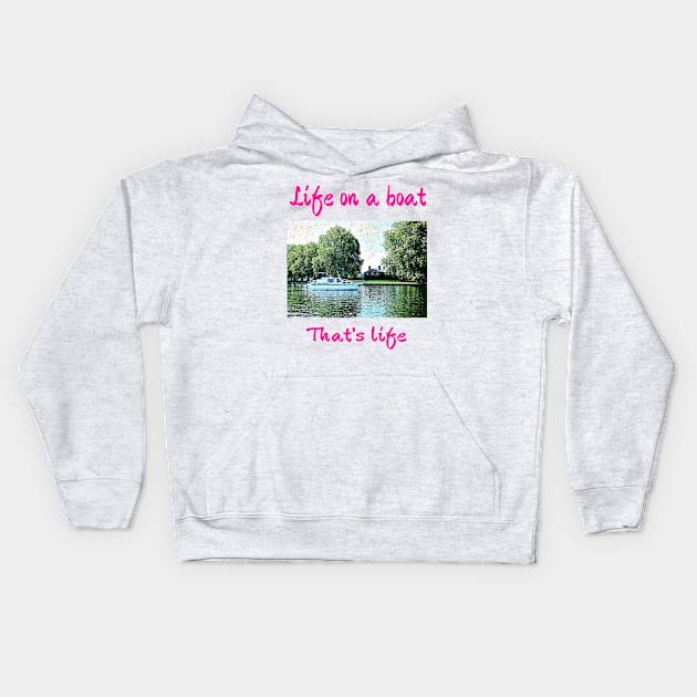 Life on a boat Kids Hoodie by fantastic-designs